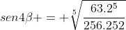 sen4eta = sqrt[5]{frac{63.2^{5}}{256.252}}