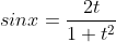 sinx = \frac{2t}{1 + t^{2}}