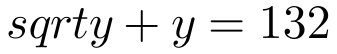 sqrt{y}+y=132
