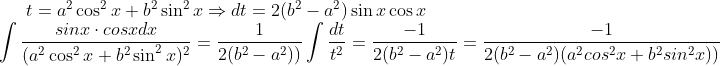 t = a^2\cos ^{2}x + b^2\sin^2 x \Rightarrow dt = 2(b^2-a^2)\sin x\cos x\\ \int \frac{sin x \cdot cos x dx }{(a^2\cos ^{2}x + b^2\sin^2 x )^2} = \frac{1}{2(b^2-a^2))}\int \frac{dt}{t^2} = \frac{-1}{2(b^2-a^2)t} = \frac{-1}{2(b^2-a^2)(a^2cos^2x+b^2sin^2x))}
