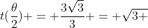 t(frac{	heta}{2}) = frac{3sqrt{3}}{3} = sqrt{3 }