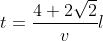 t= \frac{4+2\sqrt{2}}{v}l