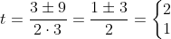 t=\frac{3\pm 9}{2\cdot 3}=\frac{1\pm 3}{2}=\left\{\begin{matrix} 2\\1 \end{matrix}\right.