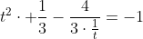 t^2cdot frac{1}{3}-frac{4}{3cdotfrac{1}{t}}=-1