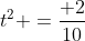 t^2 =frac{ 2}{10}