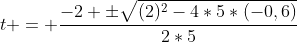 t = frac{-2 pmsqrt{(2)^2-4*5*(-0,6)}}{2*5}