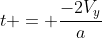 t = frac{-2V_y}{a}
