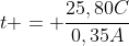 t = frac{25,80C}{0,35A}