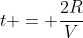 t = frac{2R}{V}