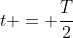 t = frac{T}{2}