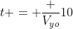 t = frac {V_{yo}}{10}
