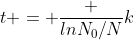 t = frac {lnN_0/N}{k}