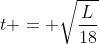 t = sqrt{frac{L}{18}}