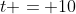 t = 10