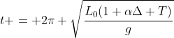 t = 2pi sqrt{frac{L_0(1+alphaDelta T)}{g}}