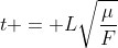t = Lsqrt{frac{mu}{F}}