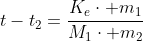 t-t_2=frac{K_ecdot m_1}{M_1cdot m_2}