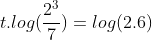 t.log(frac{2^{3}}{7})=log(2.6)