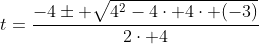 t=frac{-4pm sqrt{4^2-4cdot 4cdot (-3)}}{2cdot 4}