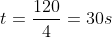 t=frac{120}{4}=30s