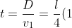 t=frac{D}{v_1}={frac{l}{4}(1+frac{sqrt2}{2})}.{ sqrt{frac{mu_1}{T}}}