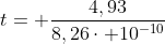 t= frac{4,93}{8,26cdot 10^{-10}}