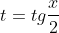 t=tgfrac{x}{2}