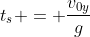 t_{s} = frac{v_{0y}}{g}