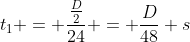 t_1 = frac{frac{D}{2}}{24} = frac{D}{48} s