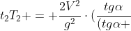 t_1T_1 +t_2T_2 = frac{2V^2}{g^2}cdot(frac{tgalpha}{(tgalpha + tg(eta))} + frac{tgeta}{(tgalpha + tg(eta))})
