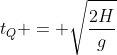 t_Q = sqrt{frac{2H}{g}}