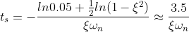 t_s=-\frac{ln0.05+\frac{1}{2}ln(1-\xi ^2) }{\xi \omega_n}\approx \frac{3.5}{\xi \omega_n}