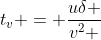 t_v = frac{udelta }{v^2 + u^2}