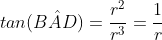 tan(Bhat{A}D)=frac{r^2}{r^3}=frac{1}{r}