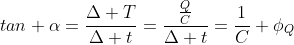 tan alpha=frac{Delta T}{Delta t}=frac{frac{Q}{C}}{Delta t}=frac{1}{C} phi_Q