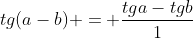 tg(a-b) = frac{tga-tgb}{1+ tga . tgb}