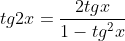 tg2x=frac{2tgx}{1-tg^2x}