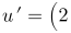 u'=\begin{pmatrix}2 \\ -3 \end{pmatrix}