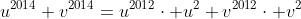 u^{2014}+v^{2014}=u^{2012}cdot u^2+v^{2012}cdot v^2