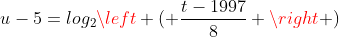 u-5=log_2left ( frac{t-1997}{8} ight )