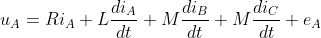 \fn_phv u_{A}=Ri_{A}+L\frac{di_{A}}{dt}+M\frac{di_{B}}{dt}+M\frac{di_{C}}{dt}+e_{A}