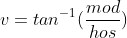v=tan^{-1}(\frac{mod}{hos})