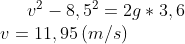 v^2-8,5^2=2g*3,6\\ v=11,95\,(m/s)