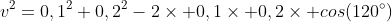 v^2=0,1^2+0,2^2-2	imes 0,1	imes 0,2	imes cos(120^{circ})