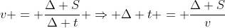 v = frac{Delta S}{Delta t} Rightarrow Delta t = frac{Delta S}{v}