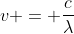 v = frac{c}{lambda}