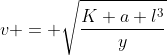 v = sqrt{frac{K a l^{3}}{y}}