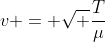 v = sqrt frac{T}{mu}