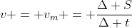 v = v_{m} = frac{Delta S}{Delta t}