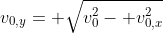v_{0,y}= sqrt{v_{0}^2- v_{0,x}^2}